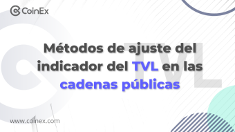 Instituto CoinEx | Métodos de ajuste del indicador del TVL en las cadenas públicas, y análisis de ejemplos
