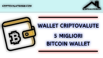 Wallet Criptovalute: 5 Migliori Bitcoin wallet