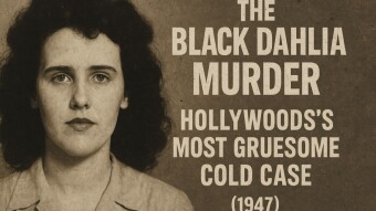 The Black Dahlia Murder : Hollywood’s Most Gruesome Cold Case (1947)