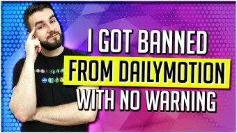 I Got Banned From DailyMotion With No Warning