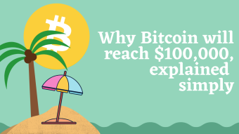Why bitcoin will reach $100,000, explained simply