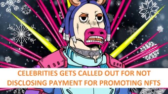 Celebrities endorsing NFTs and crypto projects might be breaking the law