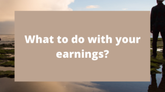 What to do with your earnings?
