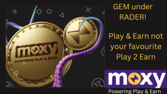 GEM under radar  |   MOXY, Powering Play & Earn not Play to Earn