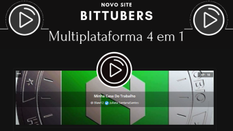 Nova Plataforma do Bittube - Bittubers Multiplataforma 4 em 1
