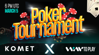 Poker Tournament: WayToPlay x KOMET