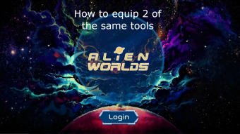 How to equip 2 identical items in Alien Worlds