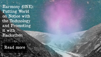Harmony (ONE): Putting the World on Notice with Technology and Promoting It with a Hackathon