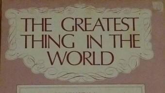 The Greatest Thing In The World