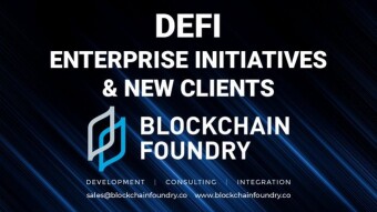 BlockchainFoundry Corporate Update: DeFi Strategy, Enterprise Development Initiatives and New Customer Acquisitions