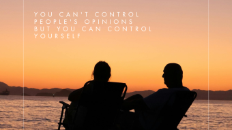 you can't control people's opinions, but you can control yourself
