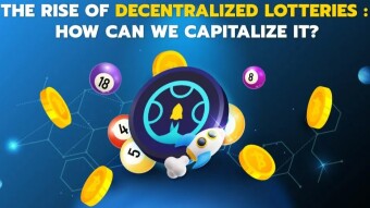 The Rise of Decentralized Lotteries: How Can You Capitalize It?