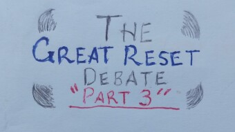 The Great Reset Debate: Part 3!
