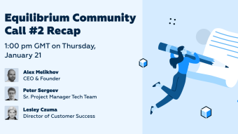 What We Covered During Equilibrium’s Second Community Call