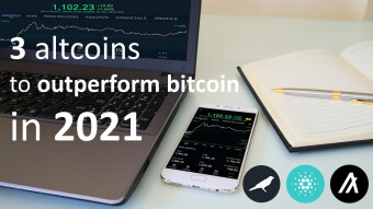 3 altcoins that will outperform bitcoin in 2021