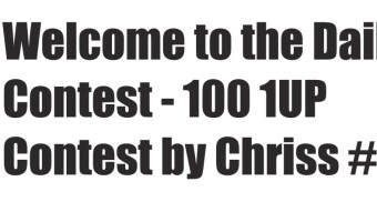 Daily Contest - 100 1UP Contest by Chriss #1