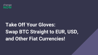 Take Off Your Gloves: Swap BTC Straight to EUR, USD, and Other Fiat Currencies!