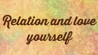 Relation and love yourself