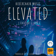 Blockchain Music Series: ‘EᒪEᐯᗩTEᗪ ‘’ | New Block-Fi Music