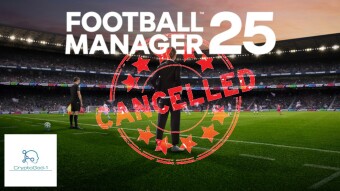 Football Manager 25 Cancelled