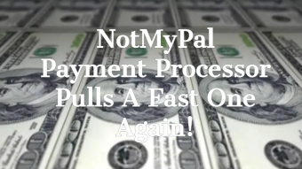 NotMyPal Payment Processor At It Again!