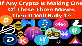 If Any Crypto Is Making One Of These Three Moves | Then It Will Rally 1st