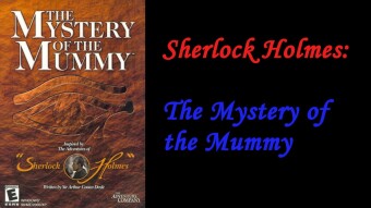 Sherlock Holmes: The Mystery of the Mummy