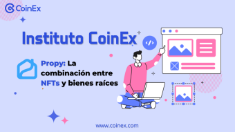 Instituto CoinEx | La primera subasta NFT de bienes raíces del mundo: Cómo Propy logra combinar los NFTs con los bienes raíces