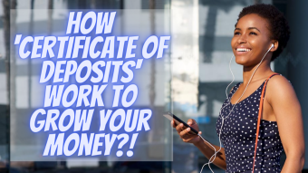 How Certificate of Deposits Work to Grow Your Money?