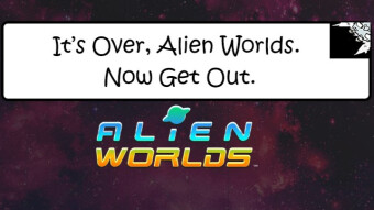 Alien Worlds: You Were My First Love, But It's Over