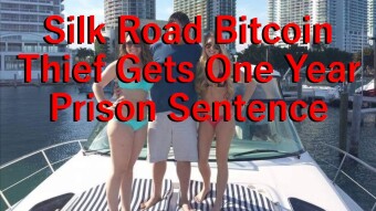 Silk Road Bitcoin Thief Gets One Year Prison Sentence