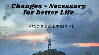 "Changes" Are "Necessary" To Live A "Better" Life