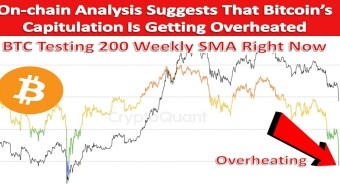On-chain Suggests Bitcoin’s Capitulation Getting Overheated | BTC Testing 200 Weekly SMA Right Now