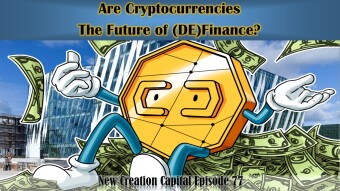 Episode 77: Are CryptoCurrencies The Future Of (De)Finance?