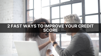 2 Fast Ways To Improve Your Credit Score