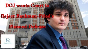 DOJ wants Court to Reject Bankman-Fried's Planned Defense