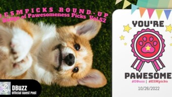 #ESMpicks Round-up : Badge of Pawesomeness Picks : Vol.52