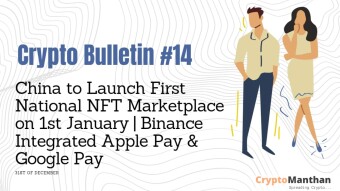 Crypto Bulletin – 31st of December| China to Launch First National NFT Marketplace on 1st January | Binance Integrated Apple Pay & Google Pay