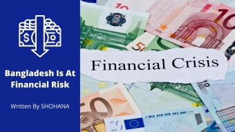 Bangladesh Is At Financial Risk