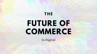The Future Of Commerce: Digital