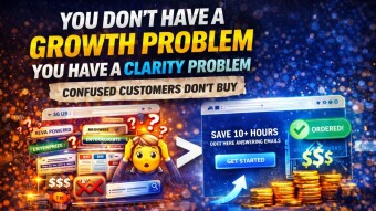 You Don’t Have a Growth Problem. You Have a Clarity Problem.