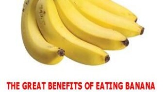 THE GREAT BENEFITS OF EATING BANANA