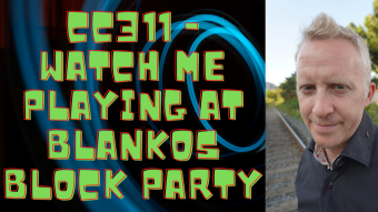 CC311 - Watch Me Playing at Blankos Block Party