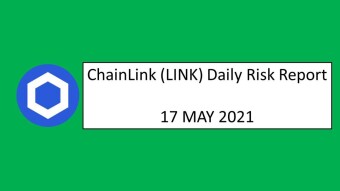 17 May 2021 (MON)- ChainLink (LINK) Daily Risk Report