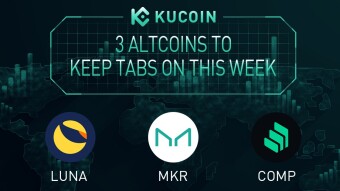 3 Altcoins To Keep Tabs On — LUNA, MKR, COMP | KuCoin Weekly Review Issue #18
