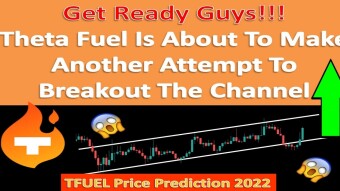 Theta Fuel Is About To Make Another Attempt To Breakout The Channel | TFUEL Price Prediction 2022