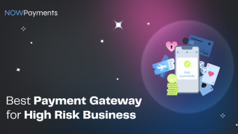 Best Crypto Payment Gateway for High Risk Business