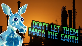 Don't let them MAGA the earth