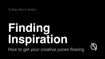 A blog about design – Finding Inspiration