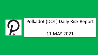 11 May 2021 (TUE)- Polkadot (DOT) Daily Risk Report